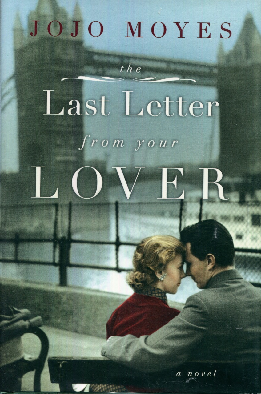 The Last Letter from Your Lover: A Novel