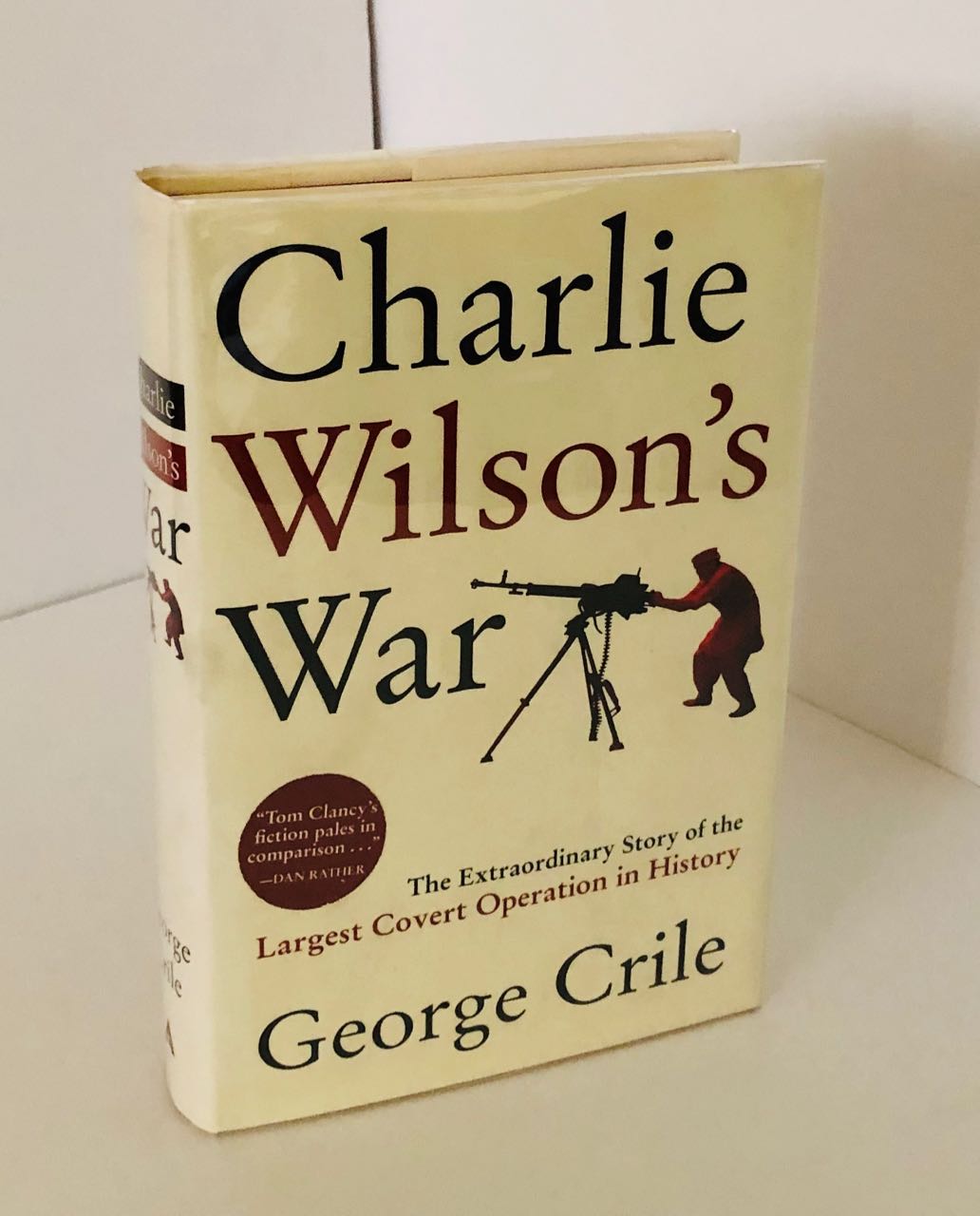 Charlie Wilson's War: The Extraordinary Story of the Largest Covert ...